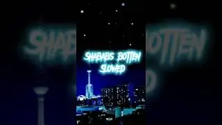 Shababs botten (slowed)