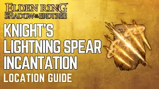 Knight's Lightning Spear Incantation Location in Elden Ring DLC