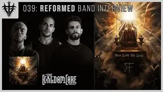 REFORMED Band Interview - Thus Saith The Lord | The KingdomCore Podcast Episode: 039 [2024]