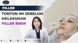 KAMU HARUS TAU INI SEBELUM MELAKUKAN TREATMENT FILLER BIBIR!