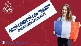 Aprende Francés: El Passé Composé con auxiliar 