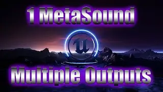Unreal Engine 5 | 1 MetaSound, Multiple Output Locations
