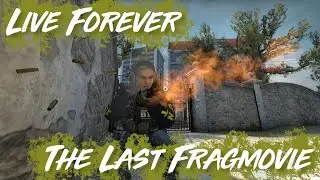 Live Forever - The Last CS:GO Fragmovie