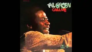 Al Green - Call Me (Come Back Home)