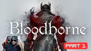 Bloodborne Part 1