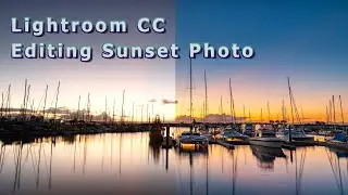 How to edit Sunset & Twilight Photos in Lightroom CC