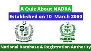 A Quiz About NADRA | National Database and Registration Authority | Established on 10 March 2000 |