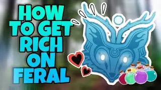 HOW TO GET RICH ON FERAL