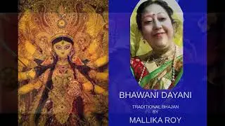 BHAWANI DAYANI - MALLIKA ROY