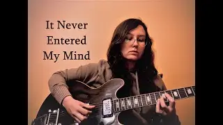 Solo Jazz Guitar - It Never Entered My Mind (Rodgers & Hart)