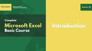 Microsoft Excel | Basic Course | Ep : 01 | Introduction | Free Learn
