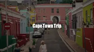 Cinematic vlog of Cape Town, SA Trip