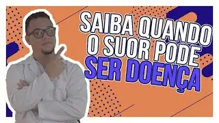 Quando o suor pode se tornar doença? [conhece a HIPERIDROSE?]