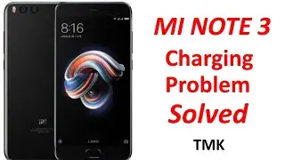 MI NOTE 3 Charging problem solved | TMK |