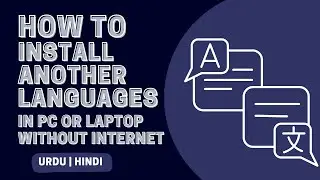 How to install another languages in pc or laptop without Internet in URDU | HINDI