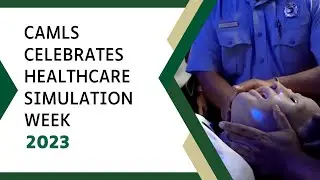 CAMLS Celebrates Healthcare Simulation Week 2023