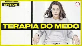 TERAPIA DO MEDO! Crítica e FINAL EXPLICADO
