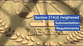 Understanding Section 274(d) Heightened Substantiation Requirements