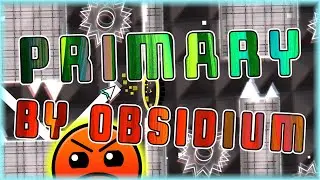 Primary (By Obsidium) [All Coins] | Geometry Dash 2.11