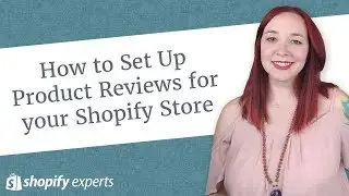 How to Set Up Product Reviews for your Shopify Store