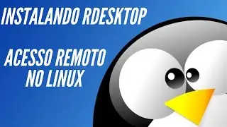Instalar Rdesktop Linux - Acesso Remoto