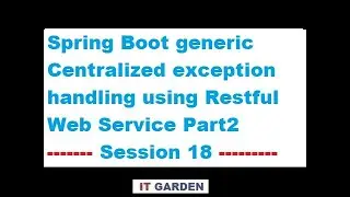 Spring Boot Exception handling best practices using Restful Web Service Part2 Session 18