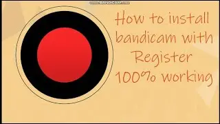 bandicam screen recoder with registration key 100% working with proof