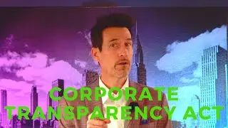 Corporate Transparency Act - Privacy in Real Estate and Business Transactions
