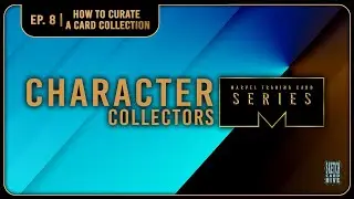 How to Curate a Card Collection | Marvel Character Collector Series Ep 8.