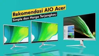 Rekomendasi AIO Acer Buat tahun Baru