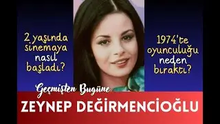Geçmişten Bugüne Zeynep Değirmencioğlu