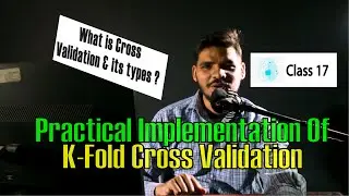 What is Cross Validation and Why We Need it in Machine Learning ? - Class 17 - Urdu/Hindi