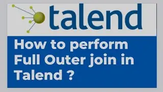 Talend |  Full Outer Join | How to do full join in Talend