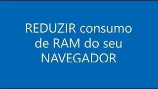 Reduzir o consumo de memória do seu navegador (passo a passo)