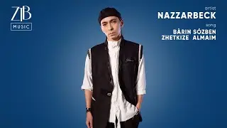 NAZZARBECK - Бәрін сөзбен жеткізе алмайм... | ZTB Music