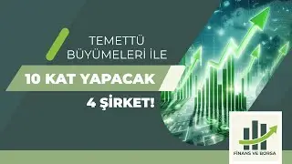 TEMETTÜLERİ BÖYLE BÜYÜMEYE DEVAM EDERSE 10 KAT YAPACAK 4 HİSSE !