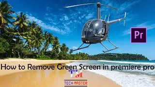 How to Remove Green Screen in Premiere Pro | Adobe Premiere Pro | Green Screen | Tech Master