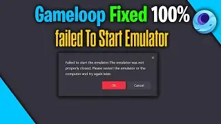 🚀 How to Fix Gameloop Failed to Start Emulator – Restart & Launch ✅ Quick Fix 2026