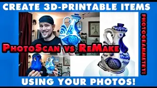Create 3D-Printable Items Using Your Photos! (PhotoScan vs ReMake)