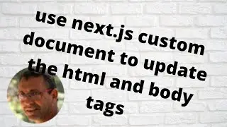 Use next.js custom document to update the html and body tags