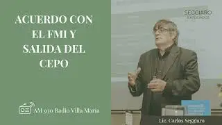 Radio Villa María AM930 | EL ACUERDO CON EL FMI Y LA SALIDA DEL CEPO