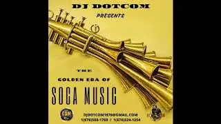 DJ DOTCOM PRESENTS THE GOLDEN ERA OF SOCA MIXTAPE (DIAMOND SERIES)🎙🎵