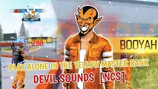 PLAY ALONE IN THE YELLOW MASTER RANK, DEVIL SOUNDS [NCS] - FREE FIRE INDONESIA