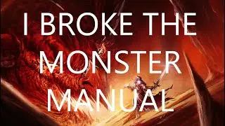 Breaking the Monster Manual