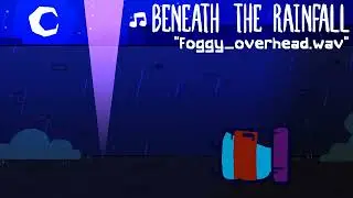 [🎵] Beneath The Rainfall