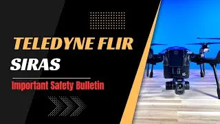 Teledyne FLIR SIRAS - Important Safety Bulletin - Must Watch