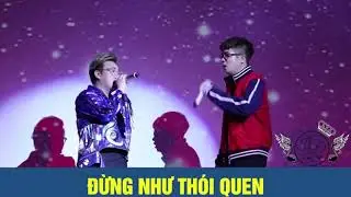 Đừng Như Thói Quen - Bùi Anh Tuấn & Trung Quân IDOL