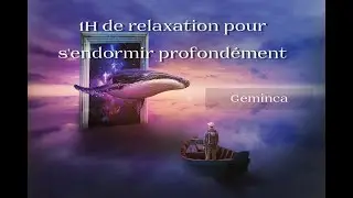 1h de relaxation pour s'endormir profondément avec les baleines.