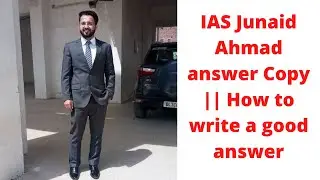 UPSC CSE Topper Junaid Ahmad answer copy || How to write good answer, AIR-3