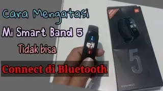 Smartwatch can't connect to Bluetooth || Mi SMART BAND 5